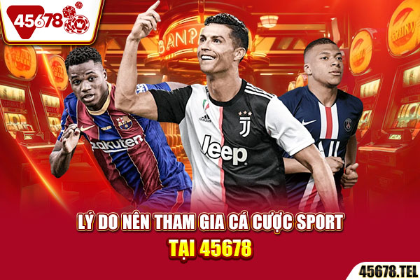 Lý do nên tham gia cá cược thể thao 45678