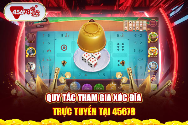 Quy tắc tham gia xóc đĩa trực tuyến