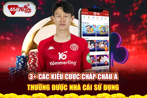 3+ các kiểu cược chấp châu Á thường được nhà cái sử dụng