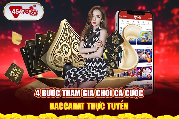 4 bước tham gia chơi cá cược Baccarat trực tuyến