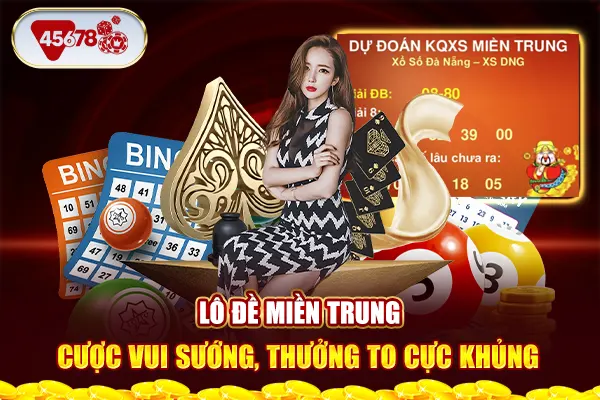 Lô đề miền Trung - Cược vui sướng, thưởng to cực khủng