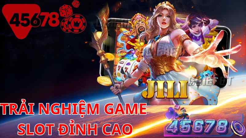 45678 Trải nghiệm game slot đỉnh cao