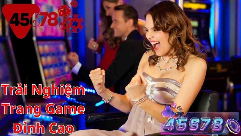 45678 – Trải Nghiệm Trang Game Casino Đỉnh Cao